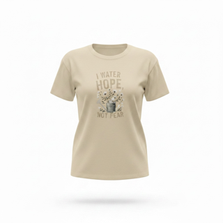 I Water Hope Not Fear - Women’s Tee