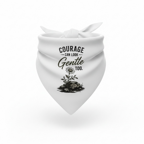 Courage Can Look Gentle Too- Dog Bandanas